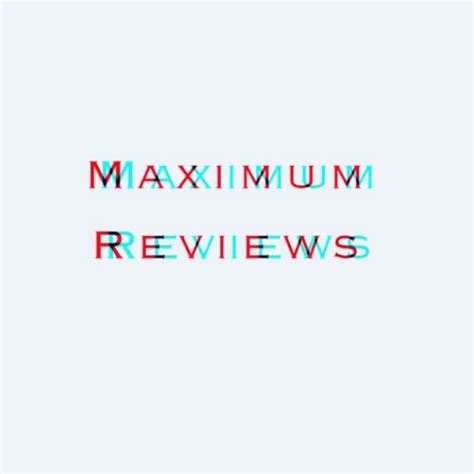 Maximum Review 2024